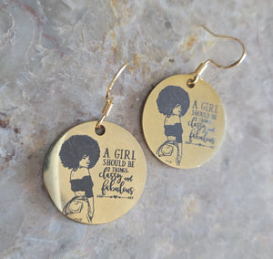 earrings: A GIRL SHOULD BE 2 THINGS..CLASSY AND FABULOUS!