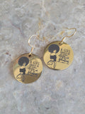 earrings: A GIRL SHOULD BE 2 THINGS..CLASSY AND FABULOUS!